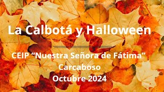 La Calbotá y Halloween CEIP “Nuestra Señora de Fátima” Carcaboso Octubre 2024 [upl. by Elleval842]