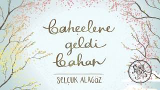 Selçuk Alagöz  Bahçelere Geldi Bahar 1966 [upl. by Akla]