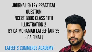 JOURNAL ENTRY  PRACTICAL QUESTION  NCERT BOOK CLASS 11TH  LIVE SESSION  CA LATEEF [upl. by Ytirahc]