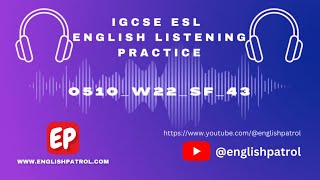 IGCSE ESL Listening Practice  Paper 4 Variant 43  051043 W22 [upl. by Oelgnaed]