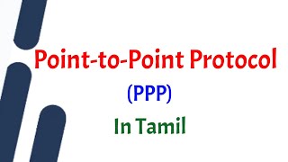 Point to point protocol PPP Datalink layer protocols Computer Networks Tamil [upl. by Ahsirtak]