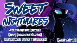 MLP ASMR Sweet Nightmares by BradyBunch RomanceDark  Nightmare MoonReader  F4A [upl. by Nerek815]