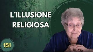 LILLUSIONE RELIGIOSA 151 [upl. by Jaehne6]