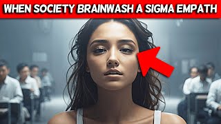 When Society Tries To Brainwash A Sigma Empath This Will Happen [upl. by Hsot]