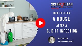 How to Clean a House After a C Diff Infection  Scene Clean [upl. by Gorman]