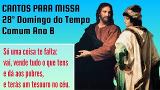 CANTOS PARA MISSA DO 28º DOMINGO DO TEMPO COMUM ANO B [upl. by Alekehs377]