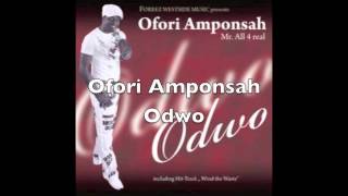 Ofori Amponsah  Odwo [upl. by Sana700]