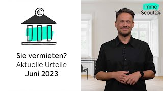 Aktuelle Urteile zum Mietrecht Juni 2023 [upl. by Yelrebma516]