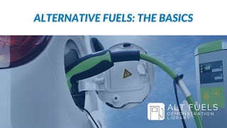 Alternative Fuels The Basics [upl. by Alrak]