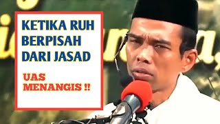 Uas menangis Ketika Keluar Ruh Dari Jasad CPI [upl. by Oinotnas]