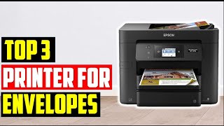 ✅Best Printer For Envelopes in 2023  Best Envelope Printers 2023  Top 3 Printer For Envelopes [upl. by Eardnaed]