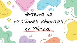 Sistema de relaciones laborales en México [upl. by Churchill]