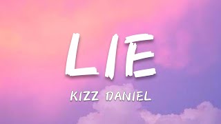 kizz Daniel  Lie lyrics [upl. by Nelehyram]