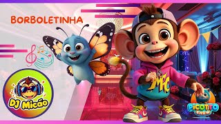 🌟 Borboletinha na Pista Cante e Dance com o DJ Micão 🦋🎶  Música Infantil Divertida [upl. by Ardnoid]