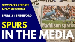 SPURS IN THE MEDIA amp PLAYER RATINGS Tottenham 31 Brentford quotBrenn on Mend Anges Instant Heroquot [upl. by Murial926]