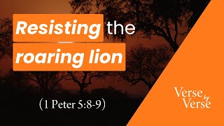 Resisting Satan’s Influence Now 1 Peter 589 [upl. by Aizirk]