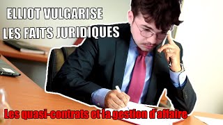 EV11Les faits juridiquesles quasi contrats et la gestion daffaire [upl. by Anelra596]