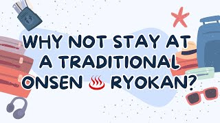 【ONSEN♨️✨RYOKAN】WHY NOT STAY AT A TRADITIONAL ONSEN RYOKAN [upl. by Jeramie]