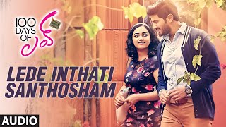 Lede Inthati Santhosham Full Song Audio  quot100 Days Of Lovequot  Dulquer Salmaan Nithya Menen [upl. by Genisia]