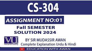 CS304 Fall Semester Assignment 1 Solution 2024  Solution BY EDUCATION WITH AWAN [upl. by Meir862]