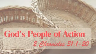 Gods People of Action  2 Chron 311 20 NKJV [upl. by Xylon]