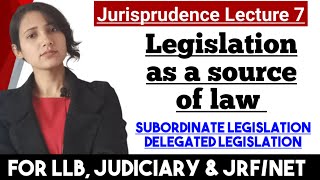 Legislation as a source of law  Legislation in Jurisprudence  Jurisprudence Lecture 8 [upl. by Aihselat]