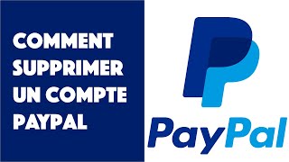 Comment supprimer un compte PayPal [upl. by Shaner]