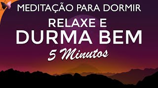 Meditação Guiada para DORMIR BEM 5 MINUTOS [upl. by Ettelracs698]