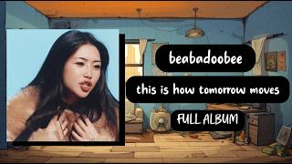 beabadoobee  this is how tomorrow moves full album [upl. by Bo]