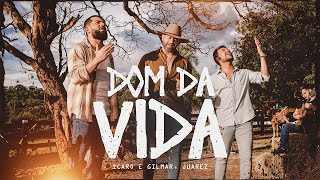 Ícaro e Gilmar Juarez  Dom da Vida Clipe Oficial [upl. by Gerdi757]