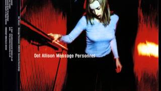 Dot Allison  Message Personnel Death In Vegas Remix [upl. by Luttrell303]