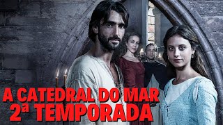 A CATEDRAL DO MAR 2ª TEMPORADA  QUANDO CHEGA NA NETFLIX [upl. by Zasuwa]