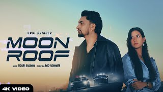 MOONROOF Official Video Saabi Bhinder  Yaari Ghuman  New Punjabi Song 2024  Latest Punjabi Song [upl. by Evante345]