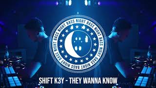 Shift K3Y  They Wanna Know [upl. by Kcirddot247]