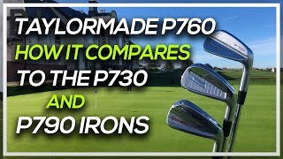 The TAYLORMADE P760 IRON  AND HOW IT COMPARES TO THE P730 AND P790 [upl. by Aridan]