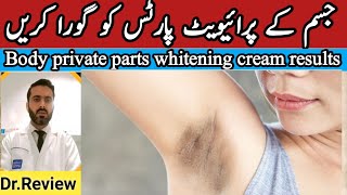 Body Private parts Whitening cream 100 Result  Sensitive area skin whitening cream Formula cream [upl. by Alcock]