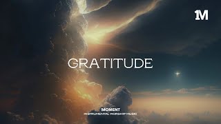 GRATITUDE  Instrumental Soaking Worship 1MOMENT [upl. by Dusa]