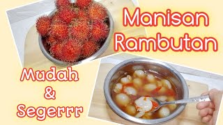 MANISAN RAMBUTAN  MUDAH DAN SEGERRR [upl. by Nnawaj960]