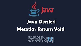 Java Dersleri 41  Metotlar Return ve Void Kullanımı [upl. by Largent341]