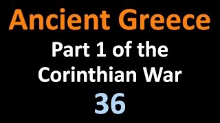 Ancient Greek History  Part 1 Corinthian War  36 [upl. by Scever]