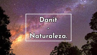 Danit  Naturaleza Lyrics  Letra [upl. by Anirahc]