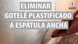 Eliminar gotelé plastificado a espátula ancha [upl. by Struve]