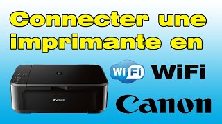 Comment connecter mon imprimante canon en Wifi [upl. by Lindeberg]