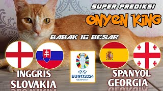 Prediksi ONYEN KING • Inggris vs Slovakia • Spanyol vs Georgia • Babak 16 Besar Euro 2024 [upl. by Olonam]