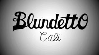 Blundetto  Cali [upl. by Litch]