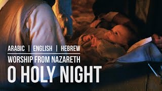 OH HOLY NIGHT  From Nazareth  Hebrew  Arabic  English [upl. by Kronfeld819]