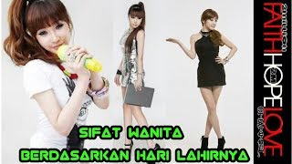 Sifat wanita berdasarkan hari lahirnya [upl. by Asilej]