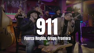 Fuerza Regida Grupo Frontera  911 LETRA Estreno 2022 [upl. by Eriam]