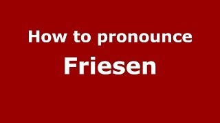 How to pronounce Friesen FrenchFrance  PronounceNamescom [upl. by Ranit52]