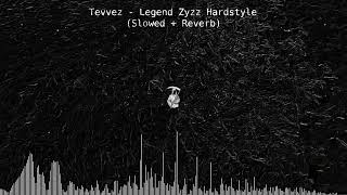 Tevvez  Legend Zyzz Hardstyle Slowed  Reverb [upl. by Aloap]